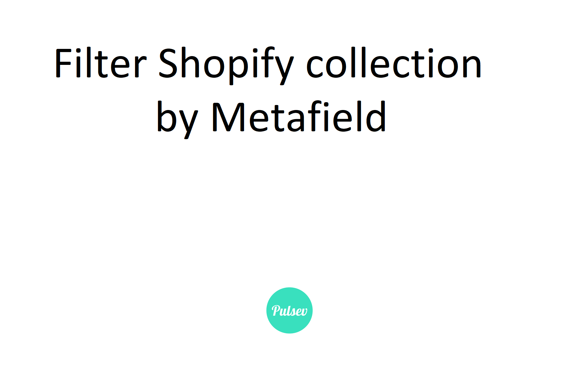 Shopify collection filter by metafield